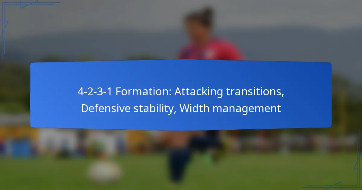 4-2-3-1 Formation: Attacking transitions, Defensive stability, Width management