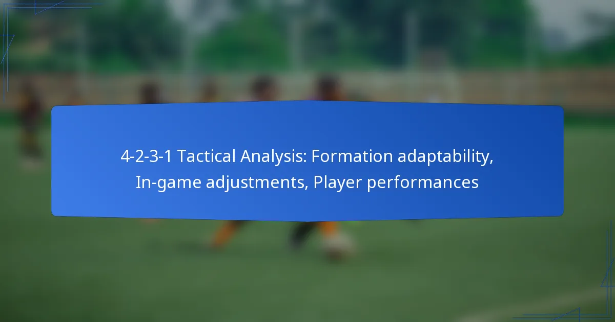 4-2-3-1 Tactical Analysis: Formation adaptability, In-game adjustments, Player performances