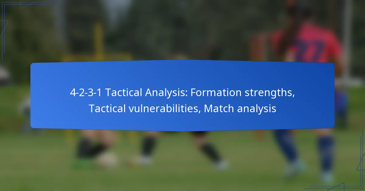 4-2-3-1 Tactical Analysis: Formation strengths, Tactical vulnerabilities, Match analysis