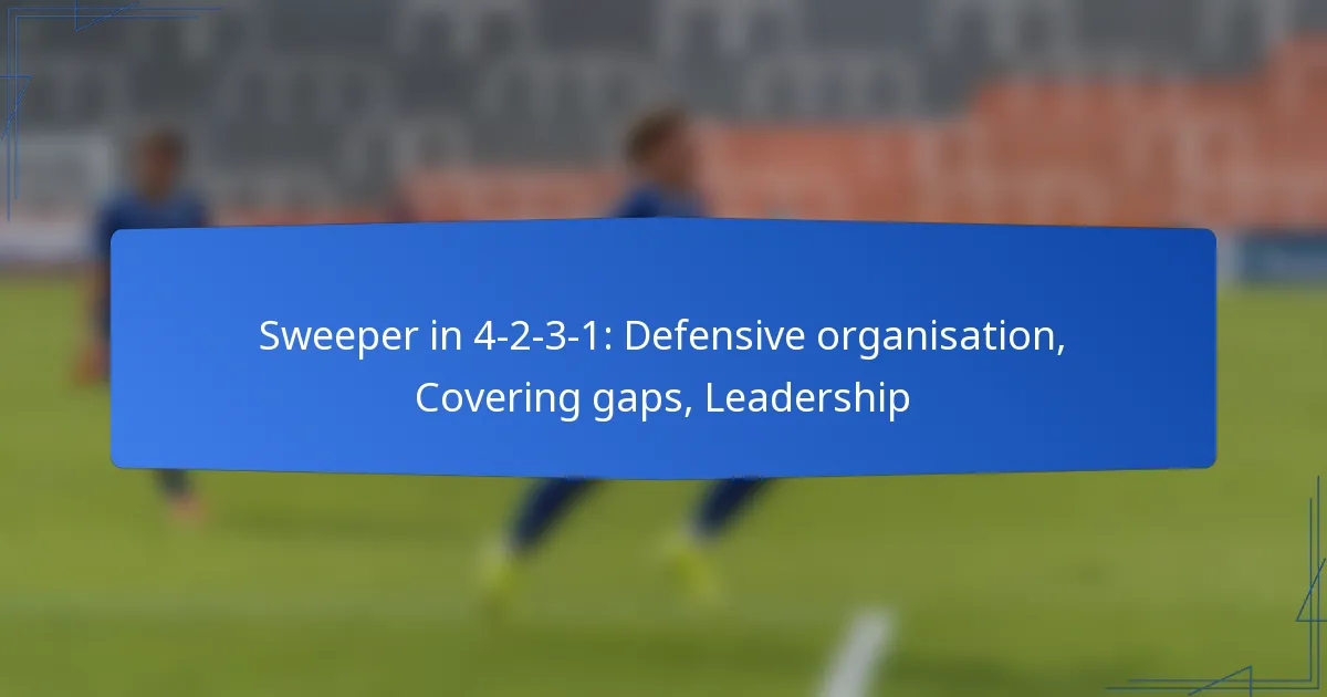 Sweeper in 4-2-3-1: Defensive organisation, Covering gaps, Leadership
