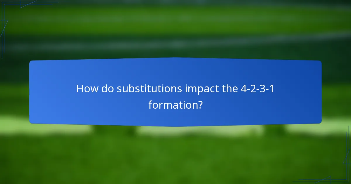 How do substitutions impact the 4-2-3-1 formation?