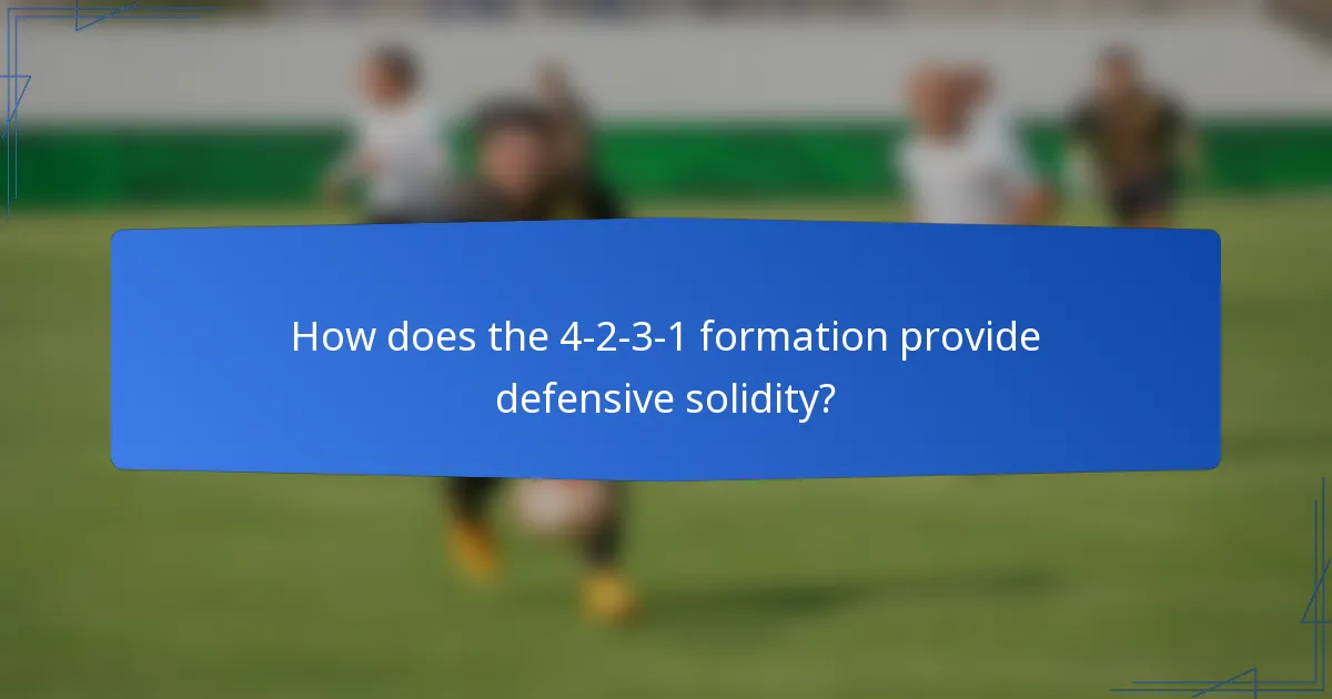 How does the 4-2-3-1 formation provide defensive solidity?