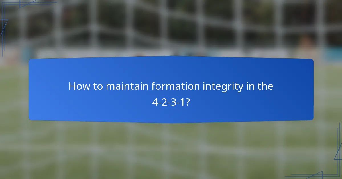 How to maintain formation integrity in the 4-2-3-1?