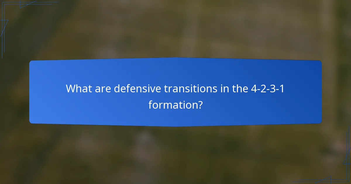 What are defensive transitions in the 4-2-3-1 formation?