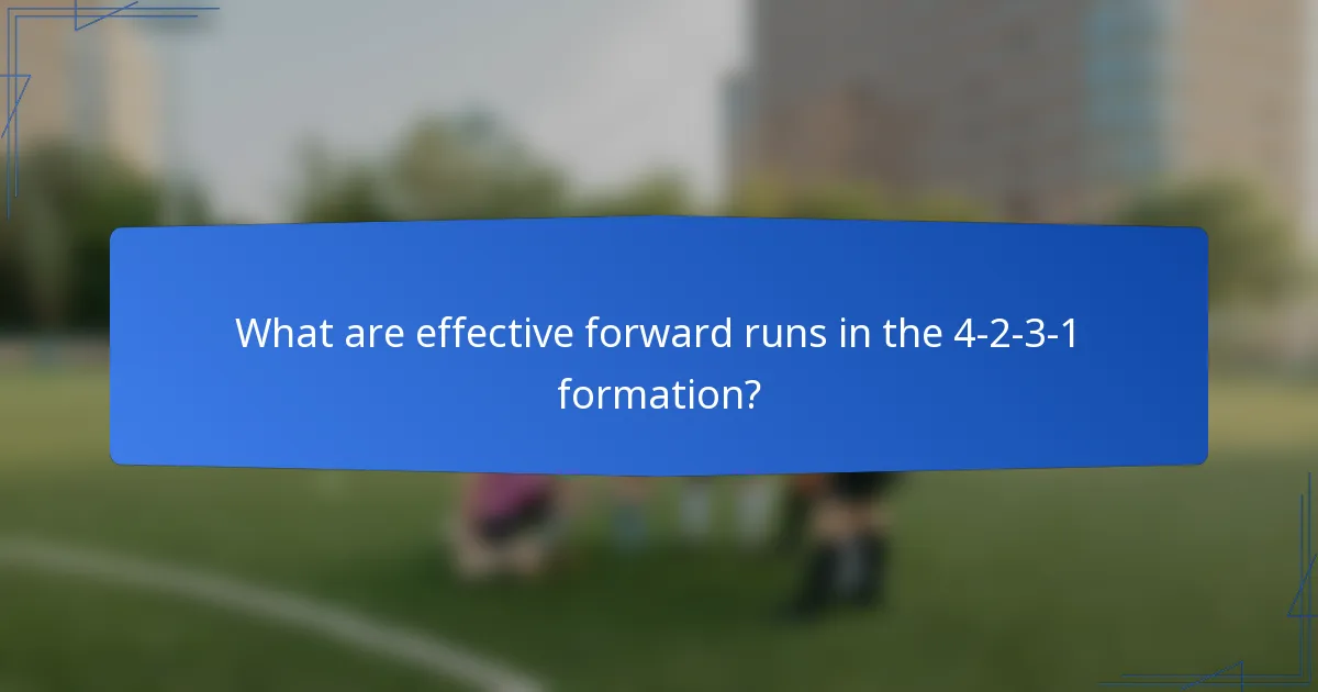 What are effective forward runs in the 4-2-3-1 formation?