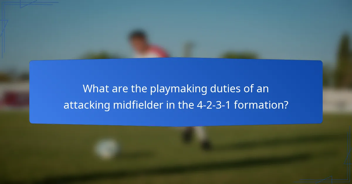 What are the playmaking duties of an attacking midfielder in the 4-2-3-1 formation?