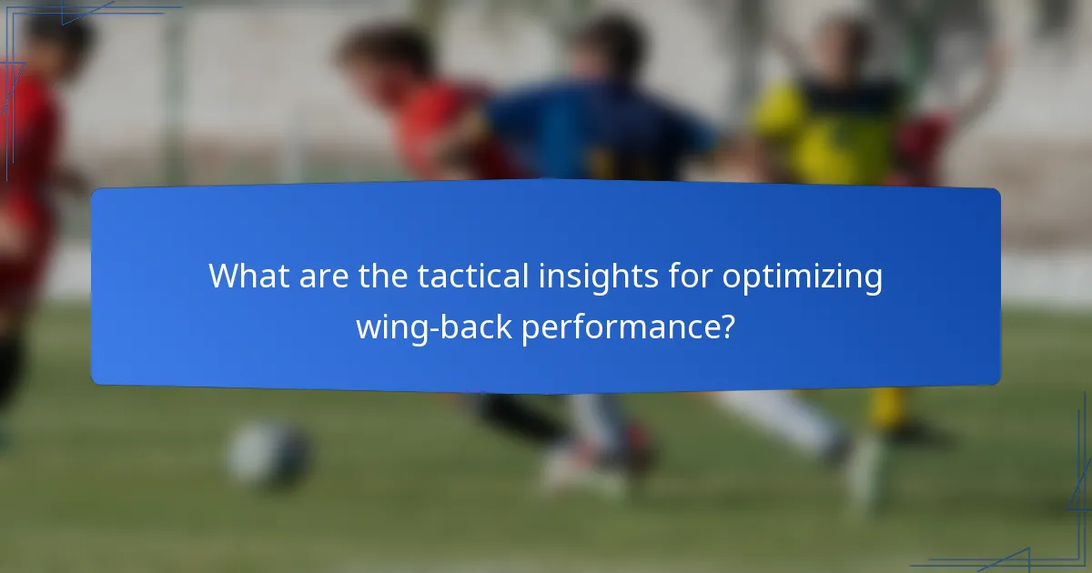 What are the tactical insights for optimizing wing-back performance?