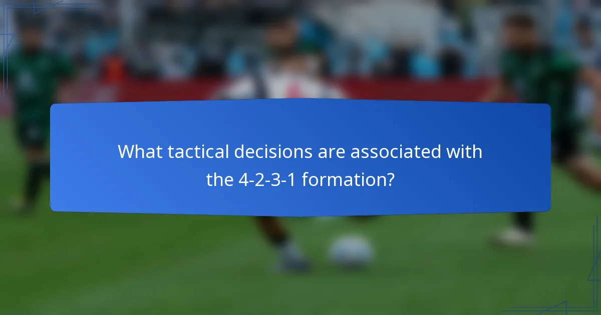 What tactical decisions are associated with the 4-2-3-1 formation?